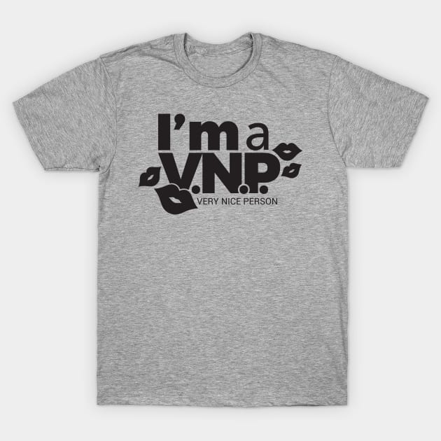 I'm a VNP, very nice person T-Shirt by n2n44